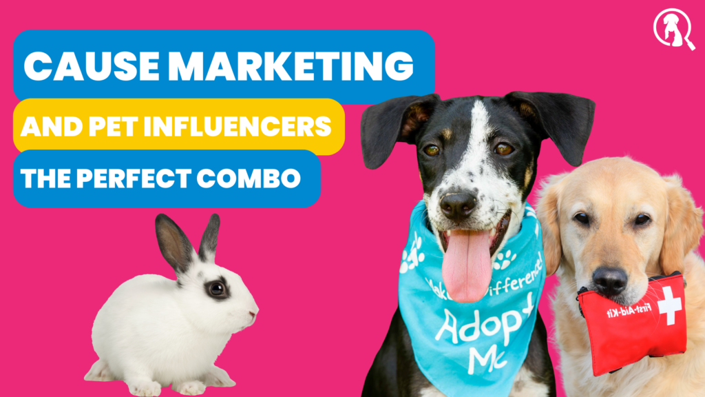 Cause Marketing And Pet Influencers: The Perfect Combo